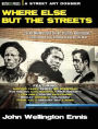 Where Else but the Streets: A Street Art Dossier