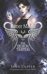 Title: Bitter Magic: Demon Trappers Book 9, Author: Jana Oliver