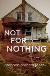 Title: Not for Nothing, Author: Stephen Graham Jones
