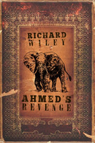 Title: Ahmed's Revenge, Author: Richard Wiley