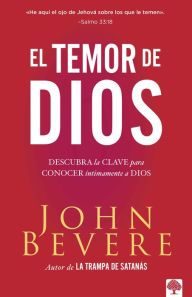 Title: El temor de Dios / The Fear of the Lord, Author: John Bevere