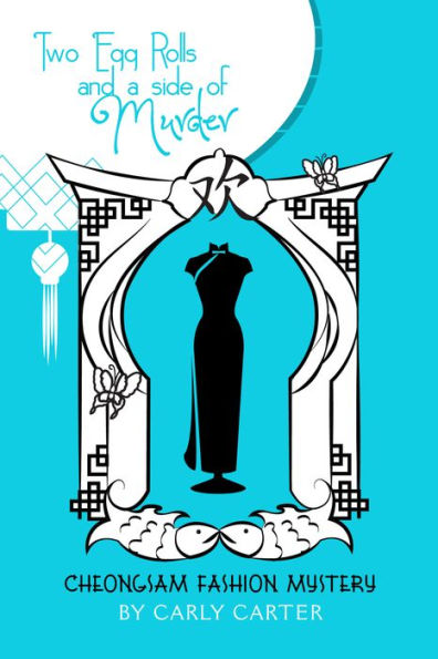 Two Egg Rolls and a Side of Murder: Cheongsam Fashion Mysteries