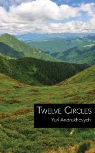 Title: Twelve Circles, Author: Yuri Andrukhovych