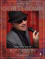 Oh Pretty Woman - Songs in the Style of Roy Orbison