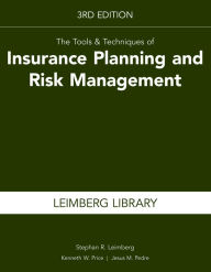 Title: The Tools & Techniques of Insurance Planning and Risk Management, 3rd Edition / Edition 3, Author: Stephan  R. Leimberg