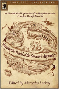 Mapping the World of the Sorcerer's Apprentice: An Unauthorized Exploration of the Harry Potter Series