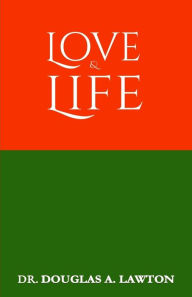 Title: Love and Life, Author: Douglas Anthony Lawton