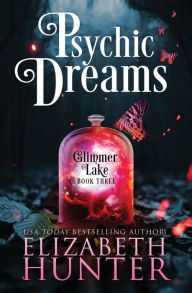Title: Psychic Dreams: A Paranormal Women's Fiction Novel, Author: Elizabeth Hunter