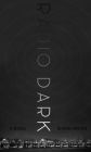 Radio Dark: a novel