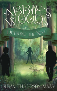 Title: Abbie's Woods: Defending the Nest, Author: Susan Thogerson Maas