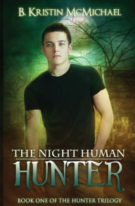 Title: The Night Human Hunter, Author: B Kristin McMichael