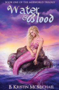 Title: Water and Blood, Author: B Kristin McMichael