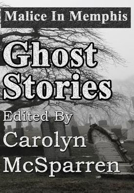 Malice in Memphis: Ghost Stories