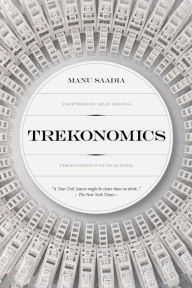 Title: Trekonomics: The Economics of Star Trek, Author: Manu Saadia