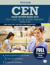 Title: CEN Exam Review Book 2016: Study Guide for the Certified Emergency Nurse Exam, Author: Trivium Test Prep