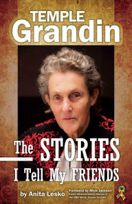 Title: Temple Grandin: The Stories I Tell My Friends, Author: Anita Lesko BSN