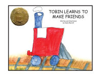 Title: Tobin Learns to Make Friends, Author: Diane Murrell