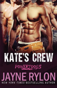 Title: Kate's Crew (Powertools Series #1), Author: Jayne Rylon