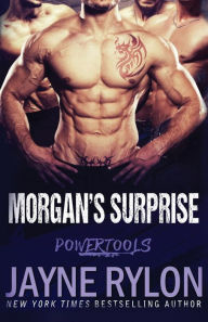 Title: Morgan's Surprise (Powertools Series #2), Author: Jayne Rylon