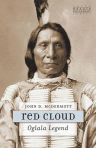 Title: Red Cloud: Oglala Legend, Author: John D. McDermott