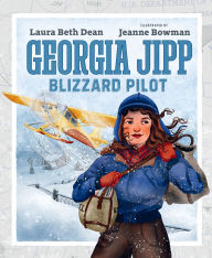 Title: Georgia Jipp: Blizzard Pilot, Author: Laura Beth Dean