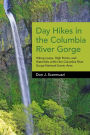 Day Hikes in the Columbia River Gorge: Hiking Loops, High Points, and Waterfalls within the Columbia River Gorge National Scenic Area