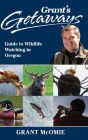 Grant's Getaways: Guide to Wildlife Watching in Oregon