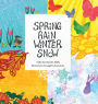 Spring Rain Winter Snow