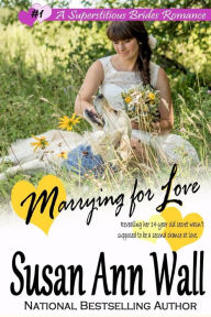 Title: Marrying for Love, Author: Susan Ann Wall