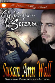 Title: Whisper to a Scream, Author: Susan Ann Wall