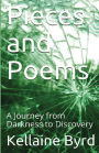 Pieces and Poems: A Journey From Darkness to Discovery