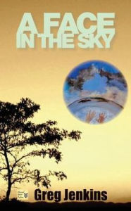 Title: A Face in the Sky, Author: Greg Jenkins