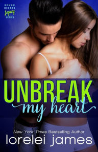 Title: Unbreak My Heart, Author: Lorelei James