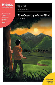 Title: The Country of the Blind: Mandarin Companion Graded Readers Level 1, Traditional Character Edition, Author: H. G. Wells
