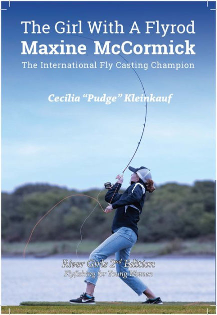 Girl with A Fly Rod: River Girls rev. 2nd Ed. by Cecila Kleinkauf,  Paperback