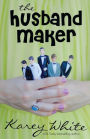 The Husband Maker (The Husband Maker, Book 1)