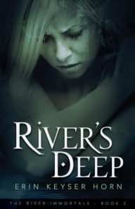 Title: River's Deep, Author: Erin Keyser Horn
