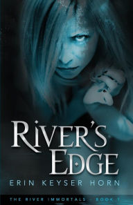 Title: River's Edge, Author: Erin Keyser Horn