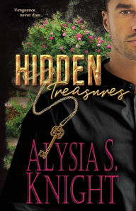 Title: Hidden Treasures, Author: Alysia S Knight