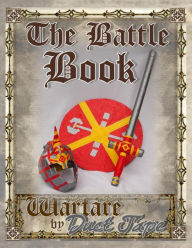 Title: The Battle Book: Warfare by Duct Tape, Author: Mark Erickson