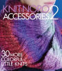 Knit Noro: Accessories 2: 30 More Colorful Little Knits