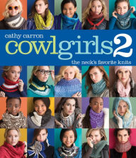Title: Cowl Girls 2: The Neck's Favorite Knits, Author: Cathy Carron
