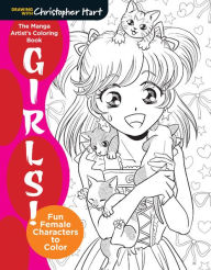 Title: Manga Artist's Coloring Book: Girls!: Fun Female Characters to Color, Author: Christopher Hart