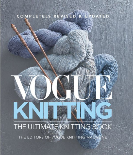 Vogue® Knitting The Ultimate Knitting Book: Completely Revised