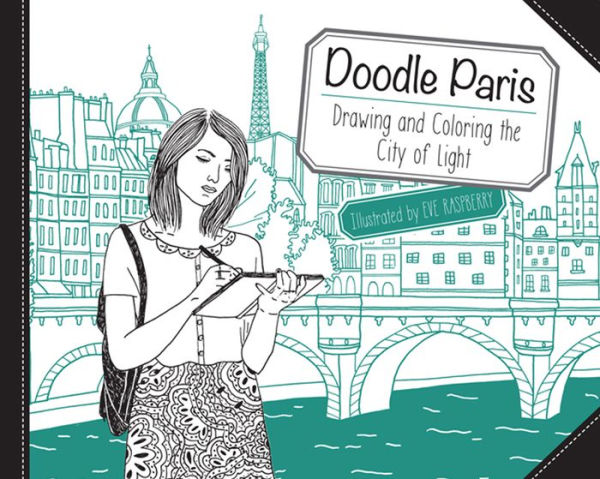 Doodle Paris: Drawing and Coloring the City of Light