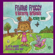 Title: Frankie Froggy & The Butterfly Birthmark Activity Book, Author: Iris M Williams