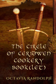 Title: The Circle of Ceridwen Cookery Book(let) (The Circle of Ceridwen Saga), Author: Octavia Randolph
