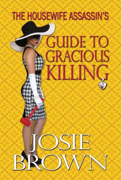 The Housewife Assassin's Guide to Gracious Killing (Book 2 - The Housewife Assassin Series)