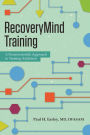 RecoveryMind Training: A Neuroscientific Approach to Treating Addiction