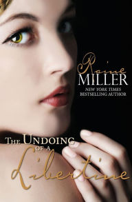 Title: The Undoing of a Libertine, Author: Raine Miller